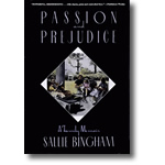 Passion and Prejudice (1989) - Sallie Bingham